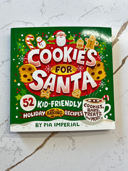 Cookies For Santa~52 Kid-Friendly Holiday Baking Recipes