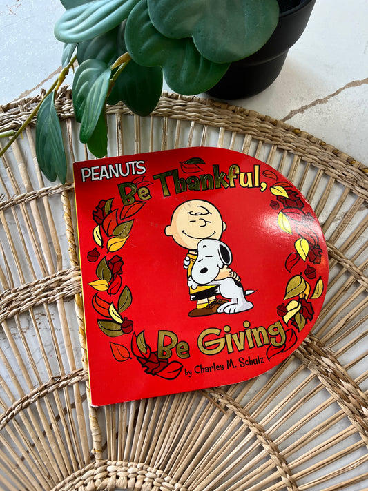 PEANUTS Be Thankful, Be Giving