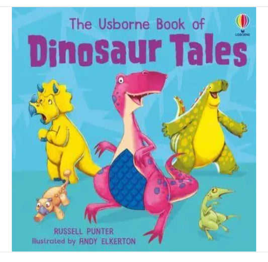 The Usborne Book of Dinosaur Tales